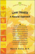 Liver Health: A Natural Approach - Stone, Martin, and Stone, Martin, Professor, and Stone Mh, Martin