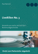 LiveRillen No. 3: Konzerte aus sechs Jahrzehnten Rockmusikgeschichte