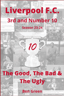 Liverpool F.C. The Good, The Bad & The Ugly: 3rd and Number 10: Premier League Season 23-24 Season Review