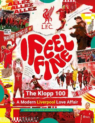 Liverpool FC: I Feel Fine, The Klopp 100: A Modern Liverpool Love Affair - Liverpool Football Club