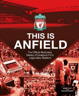 Liverpool FC: This Is Anfield