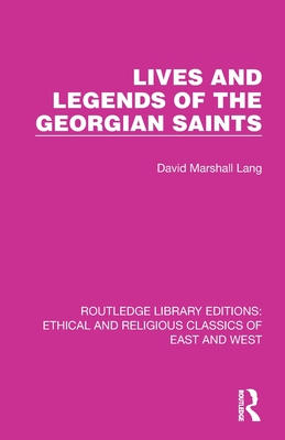 Lives and Legends of the Georgian Saints - Lang, David Marshall