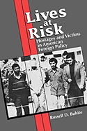 Lives at Risk: Hostages and Victims in American Foreign Policy