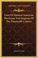 Lives of Eminent American Physicians and Surgeons of the Nineteenth Century
