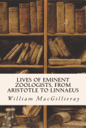 Lives of Eminent Zoologists, from Aristotle to Linnaeus