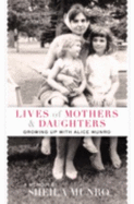 Lives of Mothers & Daughters: Growing Up with Alice Munro