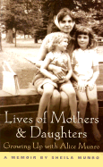 Lives of Mothers & Daughters: Growing Up with Sheila Munro - Munro, and Munro, Sheila