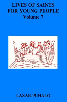 Lives of Saints For Young People, volume 7 - Puhalo, Lazar