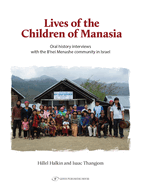 Lives of the Children of Manasia: Oral History Interviews with the B'Nei Menashe Community