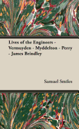 Lives of the Engineers - Vermuyden - Myddelton - Perry - James Brindley