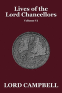 Lives of the Lord Chancellors Vol. VI