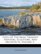 Lives of the Most Eminent Painters, Sculptors & Architects; Volume 3