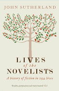 Lives of the Novelists: A History of Fiction in 294 Lives