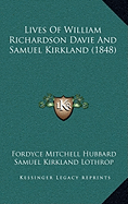 Lives Of William Richardson Davie And Samuel Kirkland (1848)