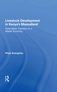 Livestock Development In Kenya's Maasailand: Pastoralists' Transition To A Market Economy