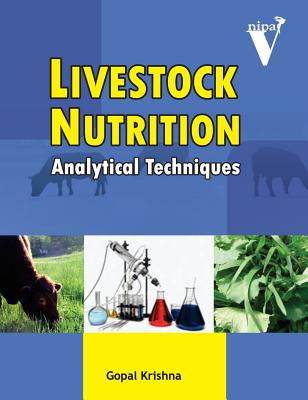 Livestock Nutrition: Analytical Techniques - Krishna, Gopal