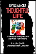 Living a More Thoughtful Life: Thinkable Thoughts and Relevant Reflections