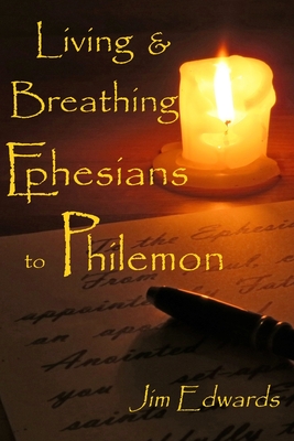 Living and Breathing Ephesians to Philemon - Lickel, Lisa J (Editor), and Edwards, Jim V