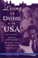 Living and Dying in the USA: Behavioral, Health, and Social Differentials of Adult Mortality - Rogers, Richard G, and Hummer, Robert A, and Nam, Charles B