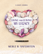Living and Leaving My Legacy, Vol. II: A Legacy Journal