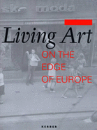 Living Art: On the Edge of Europe