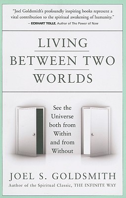 Living Between Two Worlds - Goldsmith, Joel S