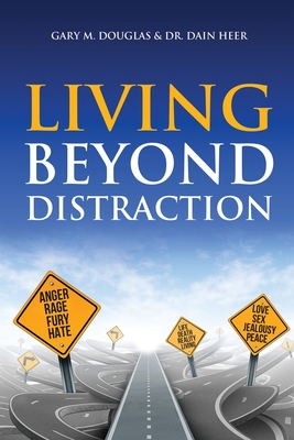 Living Beyond Distraction - Douglas, Gary M, and Heer, Dain