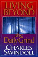 Living Beyond the Daily Grind