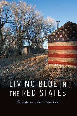 Living Blue in the Red States - Starkey, David (Editor)