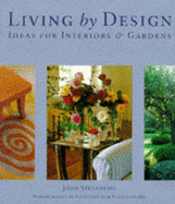Living by Design: A Country House and Garden - Stefanidis, John, and Von der Schulenburg, Fritz (Photographer)
