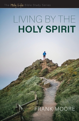 Living by the Holy Spirit - Moore, Frank