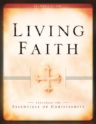 Living Faith: Exploring the Essentials of Christianity - Baker Books (Creator)