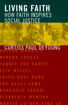 Living Faith: How Faith Inspires Social Justice - DeYoung, Curtiss Paul