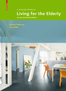 Living for the Elderly: A Design Manual Second and Revised Edition