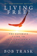 Living Free: The Ultimate Guide to Self-Confidence and Personal Power
