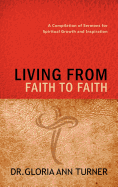 Living from Faith to Faith: A Compilation of Sermons for Spiritual Growth and Inspiration