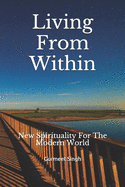 Living From Within: New Spirituality for the Modern World