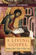 Living Gospel: Reading God's Story in Holy Lives