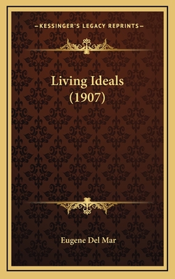 Living Ideals (1907) - Del Mar, Eugene