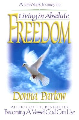 Living in Absolute Freedom - Partow, Donna