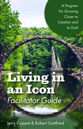 Living in an Icon - Facilitator Guide: Growing Closer to Nature and Closer to God