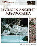 Living in Ancient Mesopotamia - Hunt, Norman Bancroft (Editor)