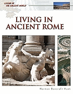Living in Ancient Rome - Hunt, Norman Bancroft (Editor)