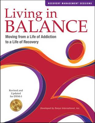 Living in Balance: Recovery Management: Moving from a Life of Addiction to a Life of Recovery, Revised and Updated for DSM-5 - Hoffman, Jeffrey A., and Landry, Mim J., and Caudill, Barry D.