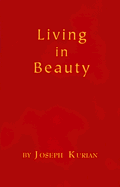 Living in Beauty: Healing Experience of Transformation - Kurian, Joseph