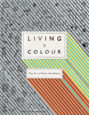 Living In Colour: The Art of Scott Hutchison - Hutchison, Scott (Artist)