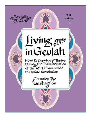 Living in Geulah: How to survive and thrive during the transformation of the world from chaos to Divine Revelation according to Jewish mysticism -coloring art journal - Shagalov, Rae