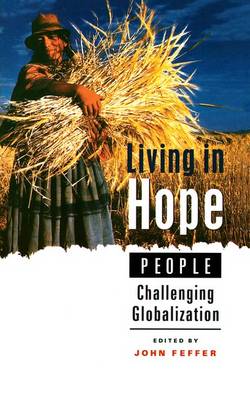 Living in Hope: People Challenging Globalization - Feffer, John (Editor)