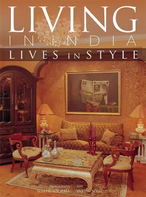 Living in India: Lives in Style - Soni, Varun