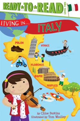 Living in . . . Italy: Ready-To-Read Level 2 - Perkins, Chloe